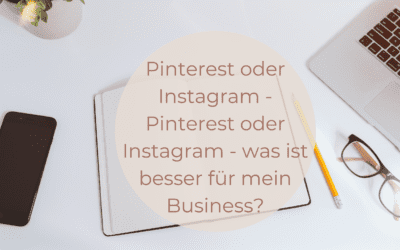 Pinterest oder Instagram – was ist besser für mein Business?